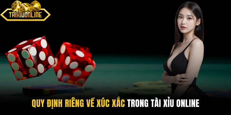 Quy định riêng về xúc xắc trong Tài Xỉu online